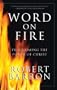 Word on Fire: Proclaiming the Power of Christ