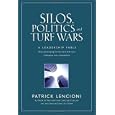 Silos, Politics and Turf Wars: A Leadership Fable About Destroying the Barriers That Turn Colleagues Into Competitors