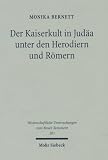 Der Kaiserkult in Jud�a unter den Herodiern und R�mern