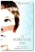 The Forever Fix: Gene Therapy and the Boy Who Saved It