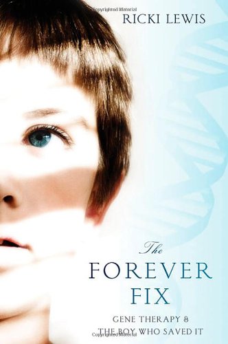 The Forever Fix: Gene Therapy and the Boy Who Saved It