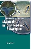 Mycotoxins in food, feed and bioweapons