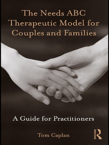 The Needs ABC Therapeutic Model for Couples and Families: A Guide for Practitioners