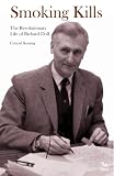 Smoking Kills: The Revolutionary Life of Richard Doll