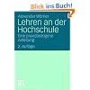 Lehren an der Hochschule: Eine praxisbezogene Anleitung Lehren an der Hochschule: Eine praxisbezogene Anleitung