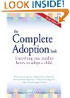 The Complete Adoption Book: Everything You Need to Know to Adopt a Child