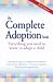 The Complete Adoption Book: Everything You Need to Know to Adopt a Child