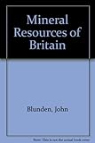 The mineral resources of Britain : a study in exploitation and planning