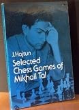 Selected Chess Games of Mikhail Tal by Mihails Toals