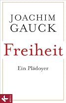 Freiheit: Ein Plädoyer