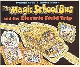 MAGIC SCHOOL BUS AND THE ELECTRIC FIELD TRIP