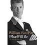 What Will Be: William Fox-Pitt Autobiography: The Autobiography