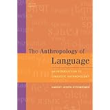 The Anthropology of Language: An Introduction to Linguistic Anthropology
