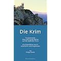 Die Krim: Faszinierende Orte und Landschaften auf der s�dlichen Krim. Ein Reisef�hrer durch Geschichte und Gegenwart