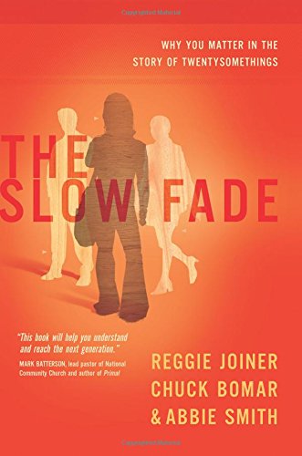 The Slow Fade: Why You Matter in the Story of Twentysomethings (The Orange Series)