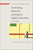 Facilitating Reflective Learning in Higher Education (Society for Research Into Higher Education)