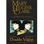 Mary Higgins Clark : double vision
