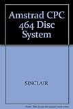 The Amstrad CPC464 disc system : including CP/M and printers