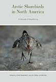 Arctic shorebirds in North America : a decade of monitoring
