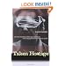 Taken Hostage: The Iran Hostage Crisis and America's First Encounter with Radical Islam (Politics and Society in Twentieth-Century America)