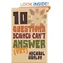 10 Questions Science Can't Answer Yet; a Guide to the Scientific Wilderness