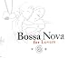 Bossa Nova for Lovers