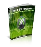The X Box ExperienceExperience Real Fun with the X Box 360