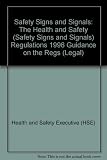 Safety signs and signals : the Health and Safety (Safety Signs and Signals) Regulations 1996 : guidance on regulations