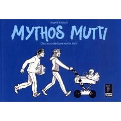Mythos Mutti: Das wunderbare erste Jahr