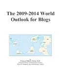 The 2009-2014 World Outlook for Blogs