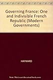 Governing France : the one and indivisible republic