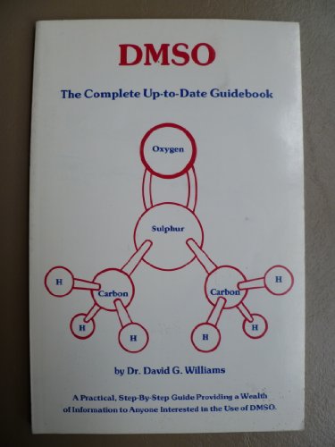 Cover image : DMSO: The complete up-to-date guidebook : a practical step-by-step guide providing a wealth of information to anyone interested in the use of DMSO