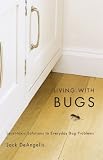 Living with Bugs: Least-Toxic Solutions to Everyday Bug Problems