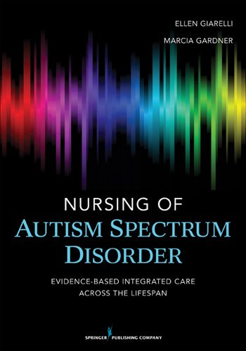 Nursing of Autism Spectrum Disorder: Evidence-Based Integrated Care across the Lifespan