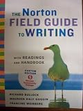 The Norton Field Guide to Writing (Sinclair Community College) [Custom E]