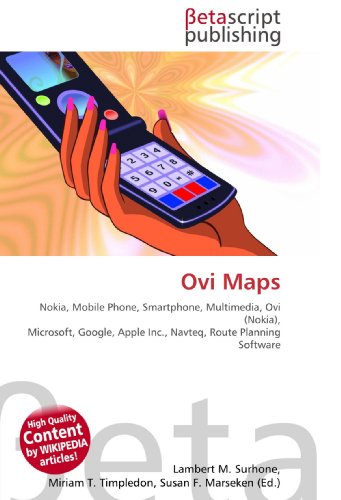 Ovi Maps: Nokia, Mobile Phone, Smartphone, Multimedia, Ovi (Nokia), Microsoft, Google, Apple Inc., Navteq, Route Planning Software