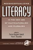 Reconceptualizing Literacy in the New Age of Multiculturalism and Pluralism (Language, Literacy, and Learning)