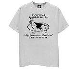 My German Shepherd Better T-Shirt