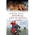 Erleuchtung gibt's im n�chsten Leben: Eine verr�ckte Reise durch Indien