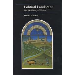 Political Landscape: The Art History of Nature (Essays in Art and Culture)