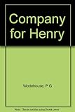 Company for Henry