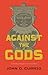 Against the Gods: The Polemical Theology of the Old Testament