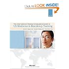 The International Medical Graduate's Guide to Us Medicine and Residency Training by Patrick C. Alguire, Gerald P. Whelan, and Vijay Rajput
