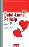 Das Dalai-Lama-Prinzip f&uuml;r Paare: Wie achtsame Liebe gelingt - Anne-B&auml;rbel K&ouml;hle, Dr. Stefan Rie&szlig;