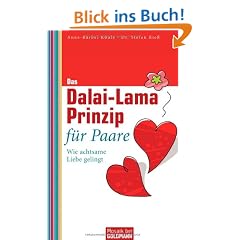 Das Dalai-Lama-Prinzip f�r Paare: Wie achtsame Liebe gelingt