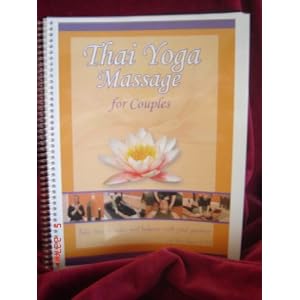 Thai Yoga Massage Workbook for Couples (Companion Book for Thai Yoga Massage DVD for Couples)