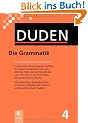 Duden 04. Die Grammatik: Unentbehrlich f�r richtiges Deutsch: Band 4
