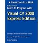 Learn to Program with Visual C# 2008 Express