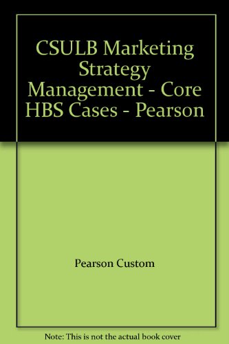 CSULB Marketing Strategy Management - Core HBS Cases - Pearson