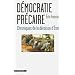 D�mocratie pr�caire : Chroniques de la d�raison d'Etat